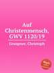 Auf Christenmensch, GWV 1120/19, Graupner, Christoph 