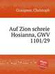 Auf Zion schreie Hosianna, GWV 1101/29, Graupner, Christoph 