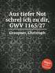 Aus tiefer Not schrei ich zu dir, GWV 1165/27, Graupner, Christoph 