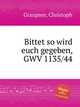 Bittet so wird euch gegeben, GWV 1135/44, Graupner, Christoph 