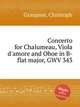 Concerto for Chalumeau, Viola d`amore and Oboe in B-flat major, GWV 343, Graupner, Christoph 