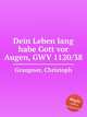 Dein Leben lang habe Gott vor Augen, GWV 1120/38, Graupner, Christoph 