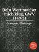 Dein Wort machet mich klug, GWV 1149/31, Graupner, Christoph 