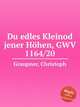 Du edles Kleinod jener Hhen, GWV 1164/20, Graupner, Christoph 