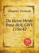 Du kleine Herde freue dich, GWV 1136/42, Graupner, Christoph 