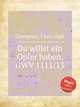 Du willst ein Opfer haben, GWV 1111/13, Graupner, Christoph 