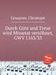 Durch Gte und Treue wird Missetat vershnet, GWV 1163/33, Graupner, Christoph 