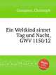 Ein Weltkind sinnet Tag und Nacht, GWV 1150/12, Graupner, Christoph 