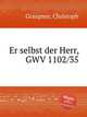 Er selbst der Herr, GWV 1102/35, Graupner, Christoph 