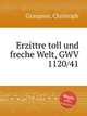 Erzittre toll und freche Welt, GWV 1120/41, Graupner, Christoph 