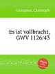 Es ist vollbracht, GWV 1126/43, Graupner, Christoph 