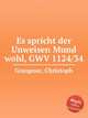 Es spricht der Unweisen Mund wohl, GWV 1124/34, Graupner, Christoph 