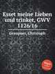 Esset meine Lieben und trinket, GWV 1126/16, Graupner, Christoph 
