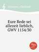 Eure Rede sei allezeit lieblich, GWV 1154/30, Graupner, Christoph 