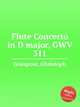 Flute Concerto in D major, GWV 311, Graupner, Christoph 