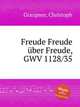 Freude Freude ber Freude, GWV 1128/35, Graupner, Christoph 