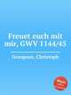 Freuet euch mit mir, GWV 1144/45, Graupner, Christoph 