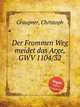 Der Frommen Weg meidet das Arge, GWV 1104/32, Graupner, Christoph 