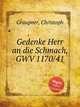 Gedenke Herr an die Schmach, GWV 1170/41, Graupner, Christoph 