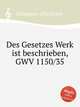 Des Gesetzes Werk ist beschrieben, GWV 1150/35, Graupner, Christoph 