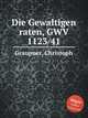 Die Gewaltigen raten, GWV 1123/41, Graupner, Christoph 