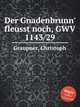 Der Gnadenbrunn` fleusst noch, GWV 1143/29, Graupner, Christoph 