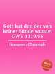 Gott hat den der von keiner Snde wusste, GWV 1119/35, Graupner, Christoph 