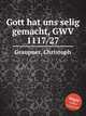 Gott hat uns selig gemacht, GWV 1117/27, Graupner, Christoph 