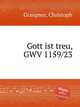 Gott ist treu, GWV 1159/23, Graupner, Christoph 
