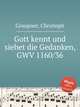 Gott kennt und siehet die Gedanken, GWV 1160/36, Graupner, Christoph 