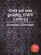 Gott sei uns gndig, GWV 1109/41, Graupner, Christoph 