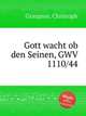 Gott wacht ob den Seinen, GWV 1110/44, Graupner, Christoph 