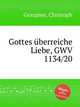 Gottes berreiche Liebe, GWV 1134/20, Graupner, Christoph 