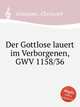 Der Gottlose lauert im Verborgenen, GWV 1158/36, Graupner, Christoph 