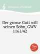 Der grosse Gott will seinen Sohn, GWV 1161/42, Graupner, Christoph 