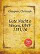 Gute Nacht o Wesen, GWV 1131/16, Graupner, Christoph 