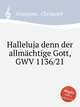 Halleluja denn der allmchtige Gott, GWV 1136/21, Graupner, Christoph 