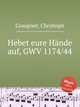 Hebet eure Hnde auf, GWV 1174/44, Graupner, Christoph 