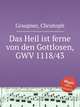 Das Heil ist ferne von den Gottlosen, GWV 1118/43, Graupner, Christoph 