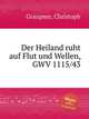 Der Heiland ruht auf Flut und Wellen, GWV 1115/43, Graupner, Christoph 