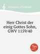 Herr Christ der einig Gottes Sohn, GWV 1159/40, Graupner, Christoph 