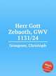 Herr Gott Zebaoth, GWV 1131/24, Graupner, Christoph 