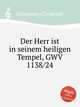 Der Herr ist in seinem heiligen Tempel, GWV 1138/24, Graupner, Christoph 
