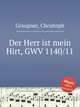 Der Herr ist mein Hirt, GWV 1140/11, Graupner, Christoph 