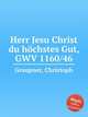 Herr Jesu Christ du hchstes Gut, GWV 1160/46, Graupner, Christoph 