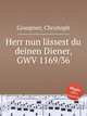Herr nun lssest du deinen Diener, GWV 1169/36, Graupner, Christoph 