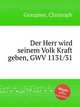 Der Herr wird seinem Volk Kraft geben, GWV 1131/31, Graupner, Christoph 