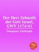 Der Herr Zebaoth der Gott Israel, GWV 1174/41, Graupner, Christoph 