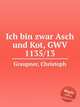 Ich bin zwar Asch und Kot, GWV 1135/13, Graupner, Christoph 