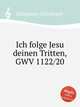 Ich folge Jesu deinen Tritten, GWV 1122/20, Graupner, Christoph 